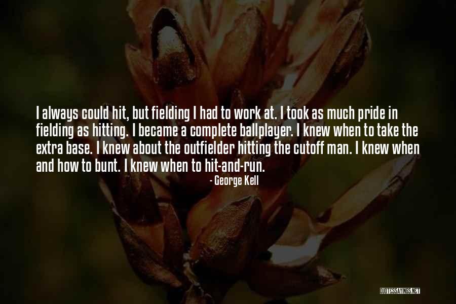 Have Pride In Your Work Quotes By George Kell