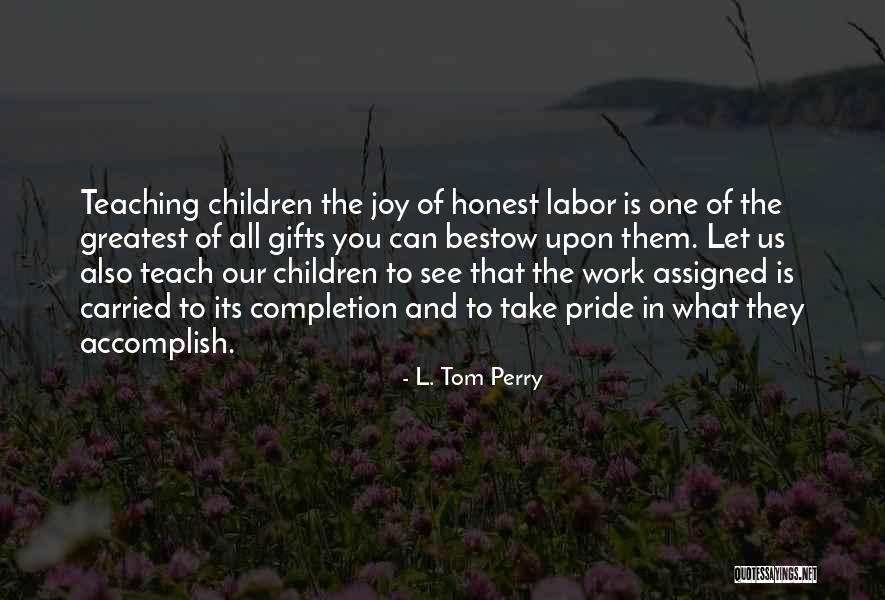 Have Pride In Your Work Quotes By L. Tom Perry