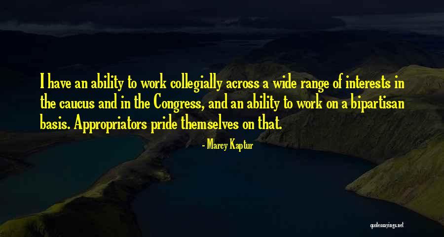 Have Pride In Your Work Quotes By Marcy Kaptur