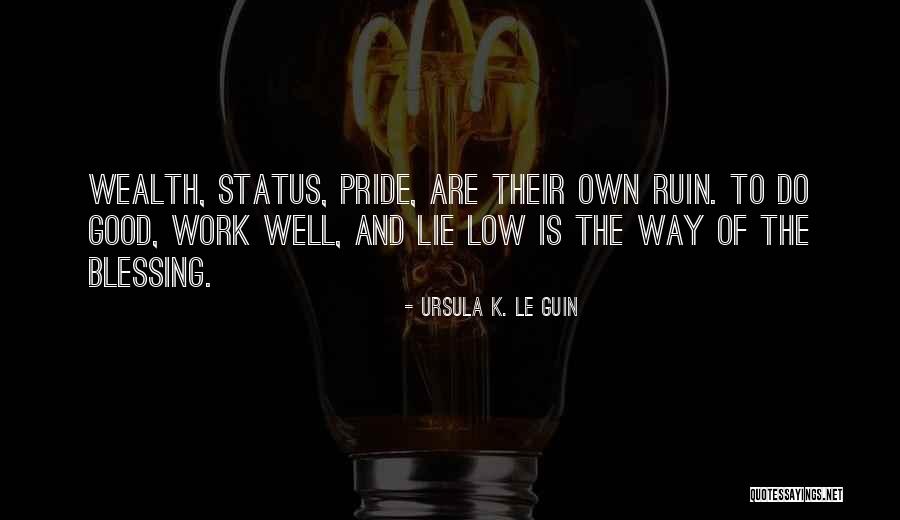 Have Pride In Your Work Quotes By Ursula K. Le Guin