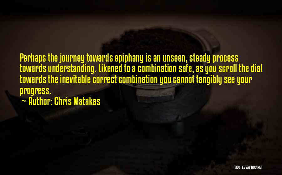 Have Safe Journey Quotes By Chris Matakas
