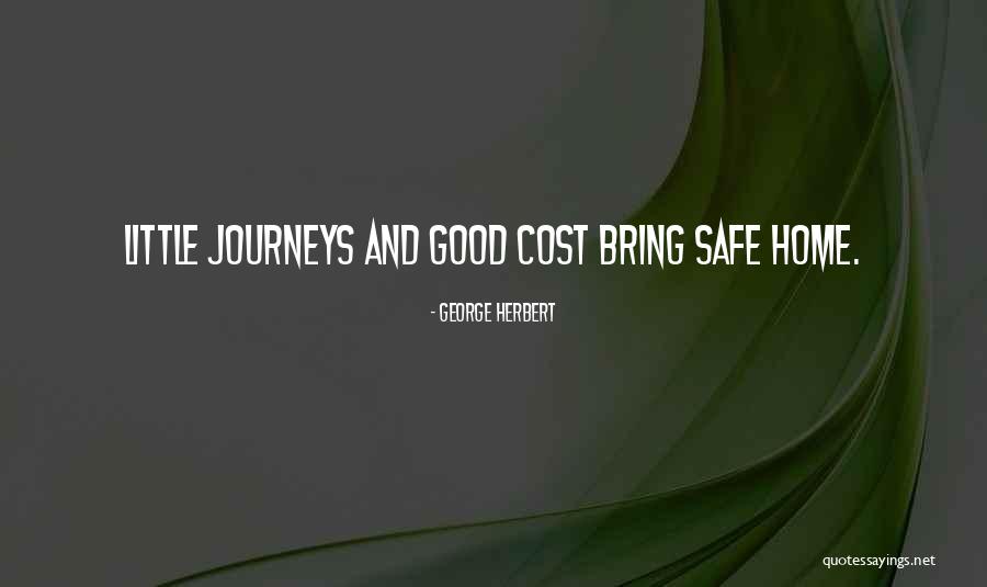 Have Safe Journey Quotes By George Herbert