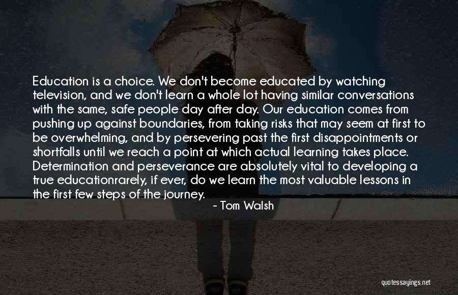 Have Safe Journey Quotes By Tom Walsh Have Safe Journey Quotes By Tom Walsh