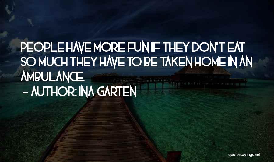 Have So Much Fun Quotes By Ina Garten