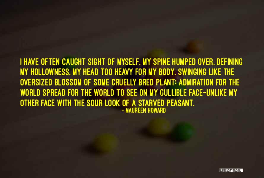 Have Some Spine Quotes By Maureen Howard Have Some Spine Quotes By Maureen Howard