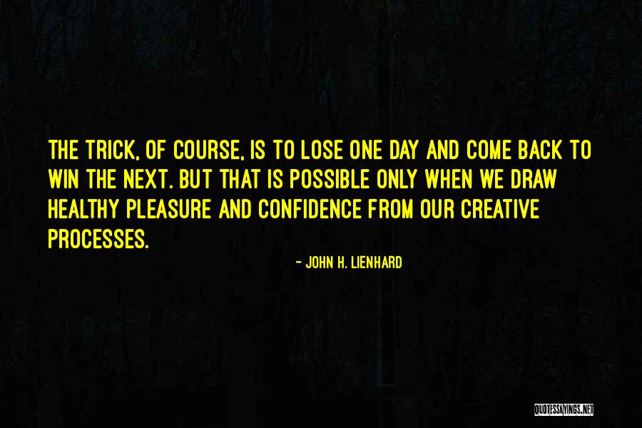 Have The Best Day Possible Quotes By John H. Lienhard Have The Best Day Possible Quotes By John H. Lienhard