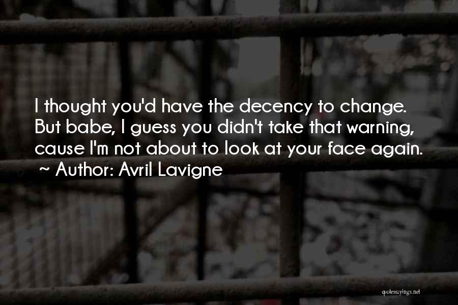 Have The Decency Quotes By Avril Lavigne