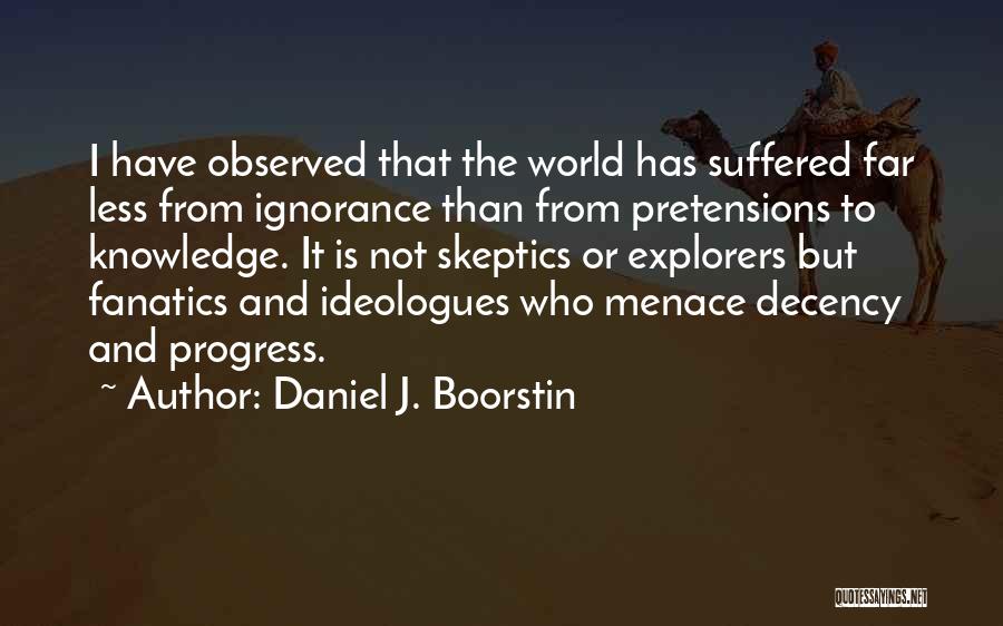 Have The Decency Quotes By Daniel J. Boorstin