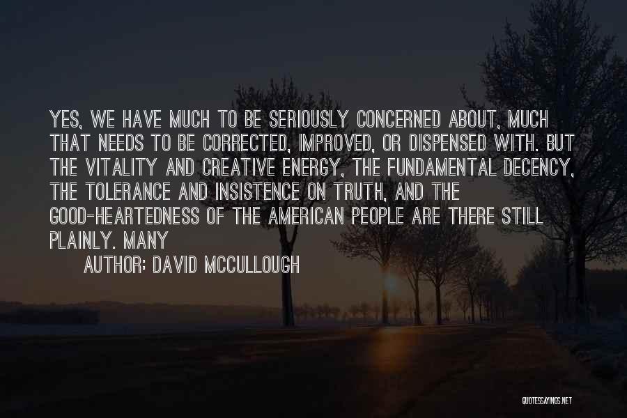 Have The Decency Quotes By David McCullough