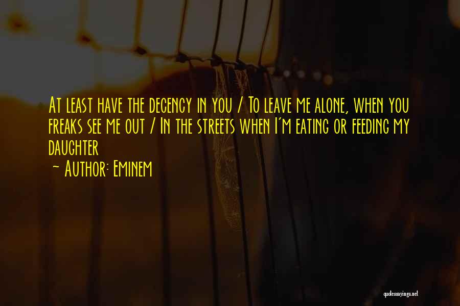 Have The Decency Quotes By Eminem