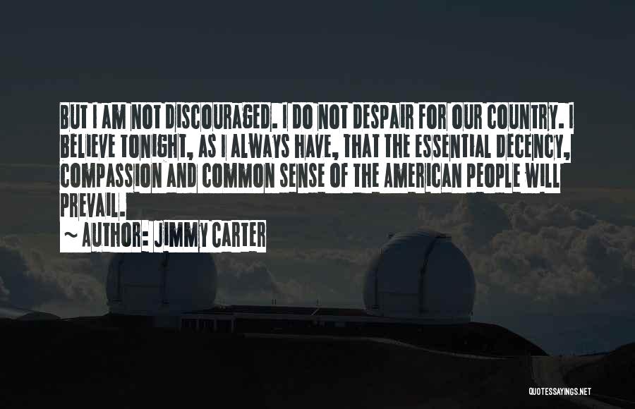 Have The Decency Quotes By Jimmy Carter