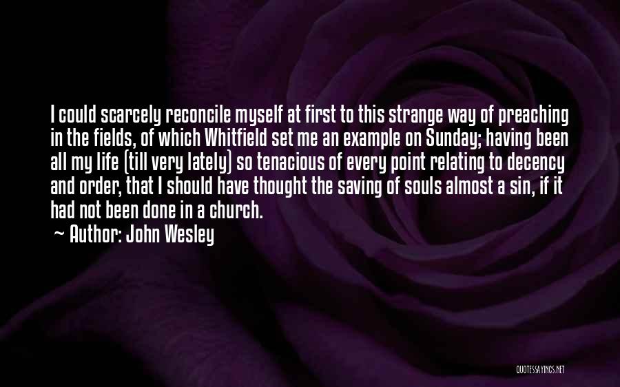 Have The Decency Quotes By John Wesley