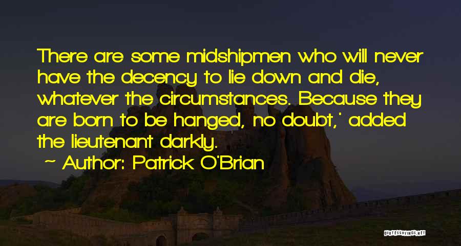 Have The Decency Quotes By Patrick O'Brian