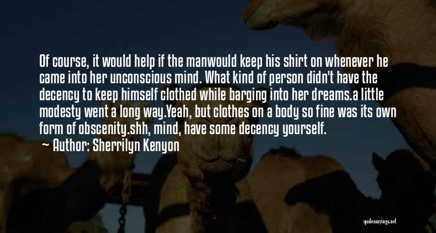 Have The Decency Quotes By Sherrilyn Kenyon