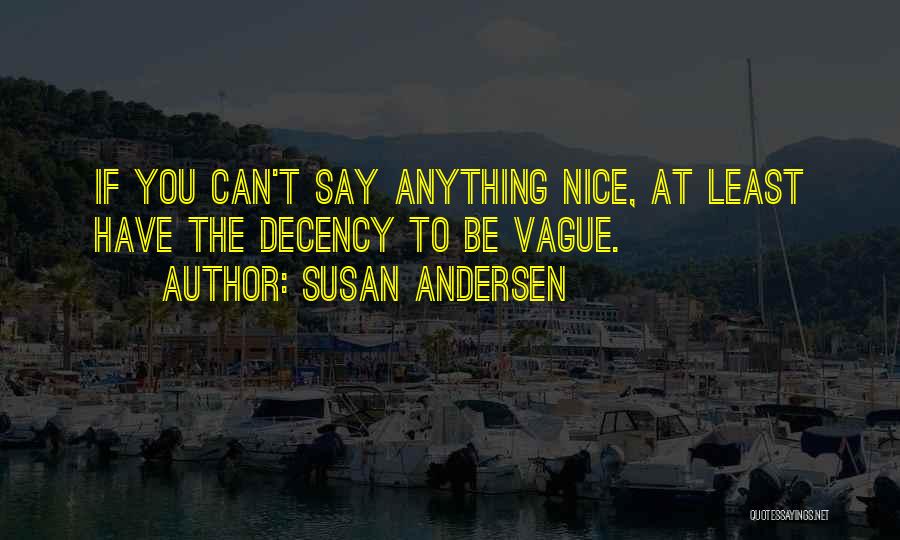 Have The Decency Quotes By Susan Andersen