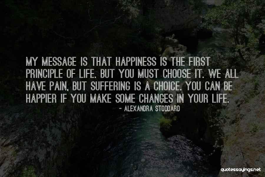 Have The Happiness Of Life Quotes By Alexandra Stoddard Have The Happiness Of Life Quotes By Alexandra Stoddard
