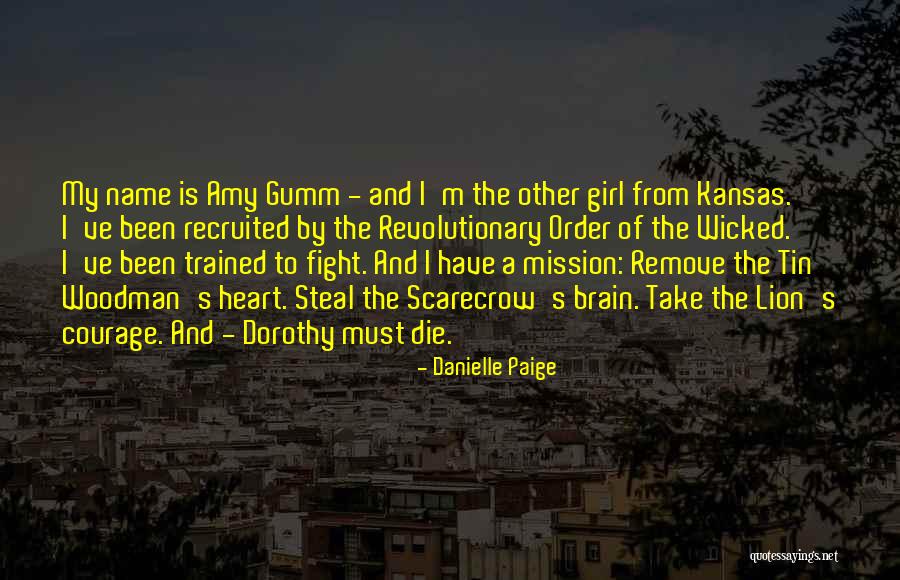 Have The Heart Of A Lion Quotes By Danielle Paige Have The Heart Of A Lion Quotes By Danielle Paige