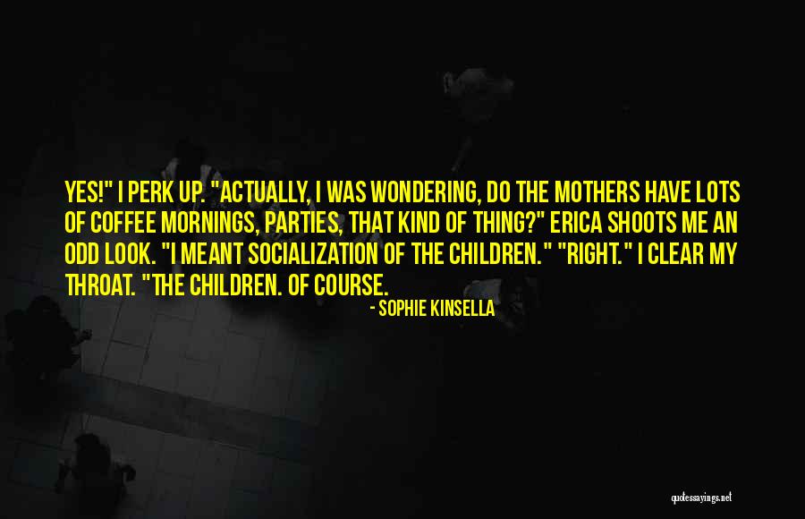 Have The Right Quotes By Sophie Kinsella Have The Right Quotes By Sophie Kinsella