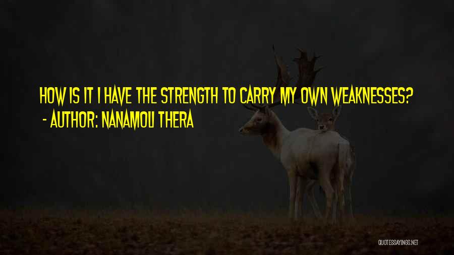 Have The Strength To Carry On Quotes By Nanamoli Thera
