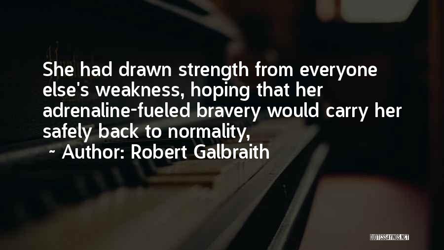 Have The Strength To Carry On Quotes By Robert Galbraith