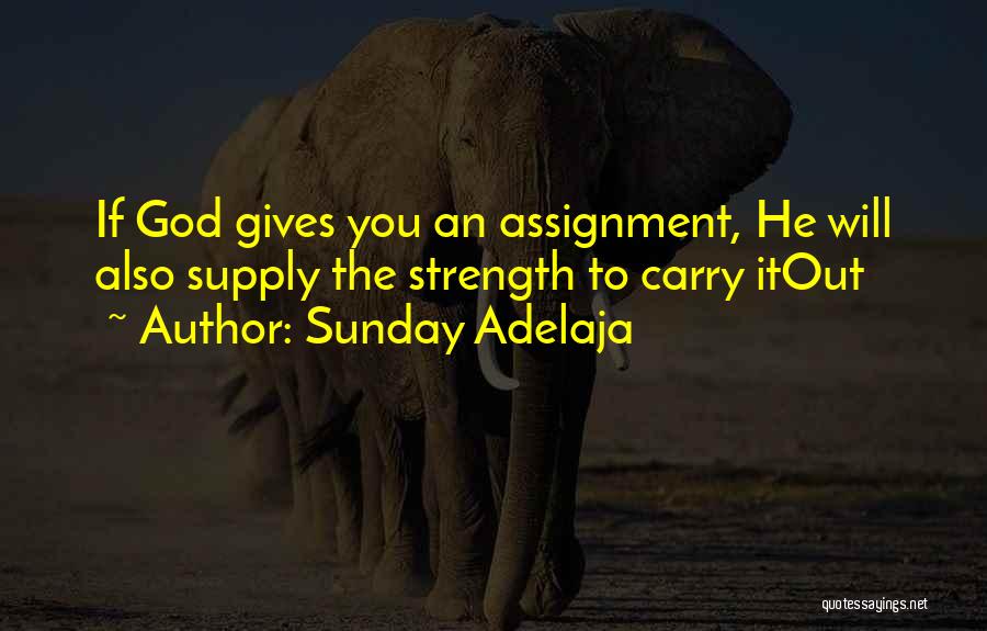 Have The Strength To Carry On Quotes By Sunday Adelaja