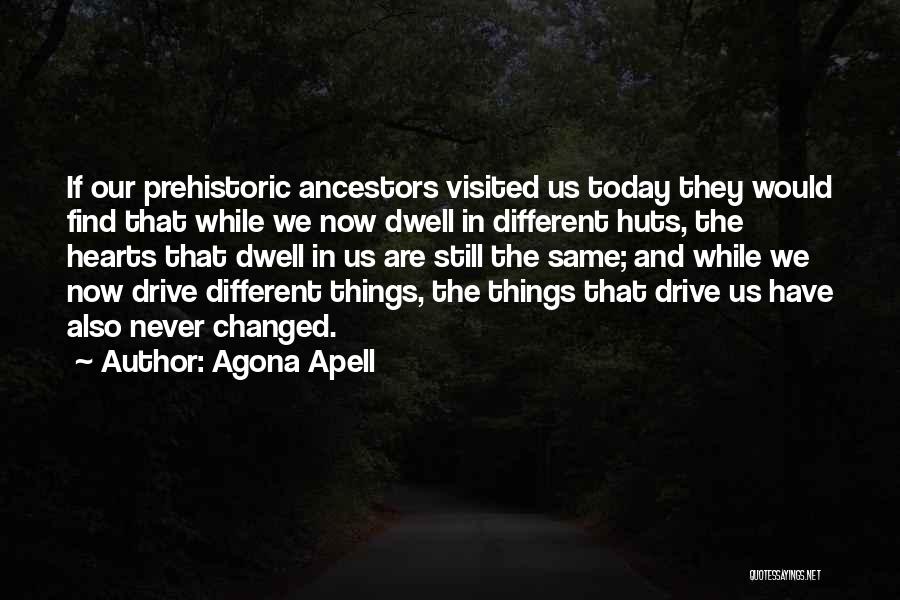 Have Things Changed Quotes By Agona Apell