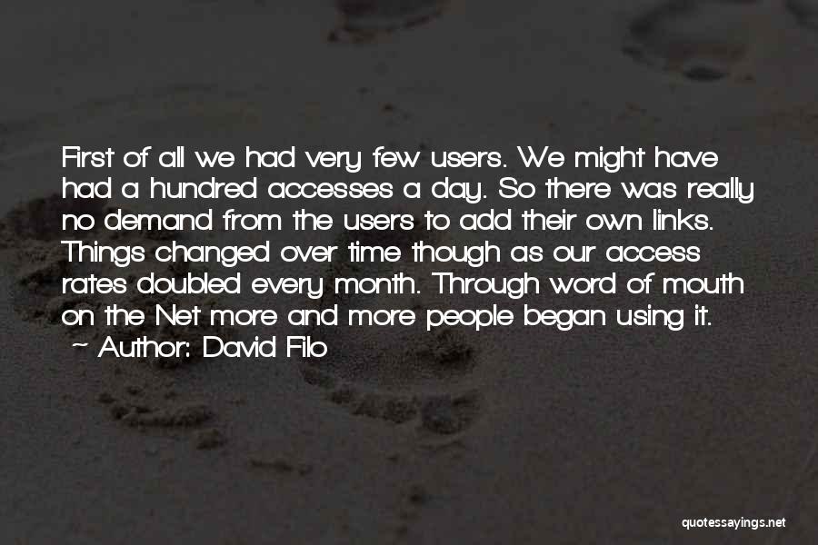 Have Things Changed Quotes By David Filo