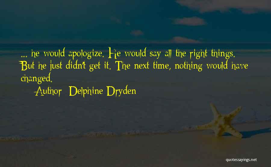 Have Things Changed Quotes By Delphine Dryden