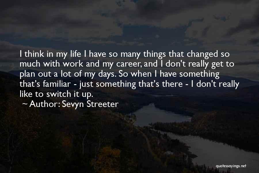 Have Things Changed Quotes By Sevyn Streeter