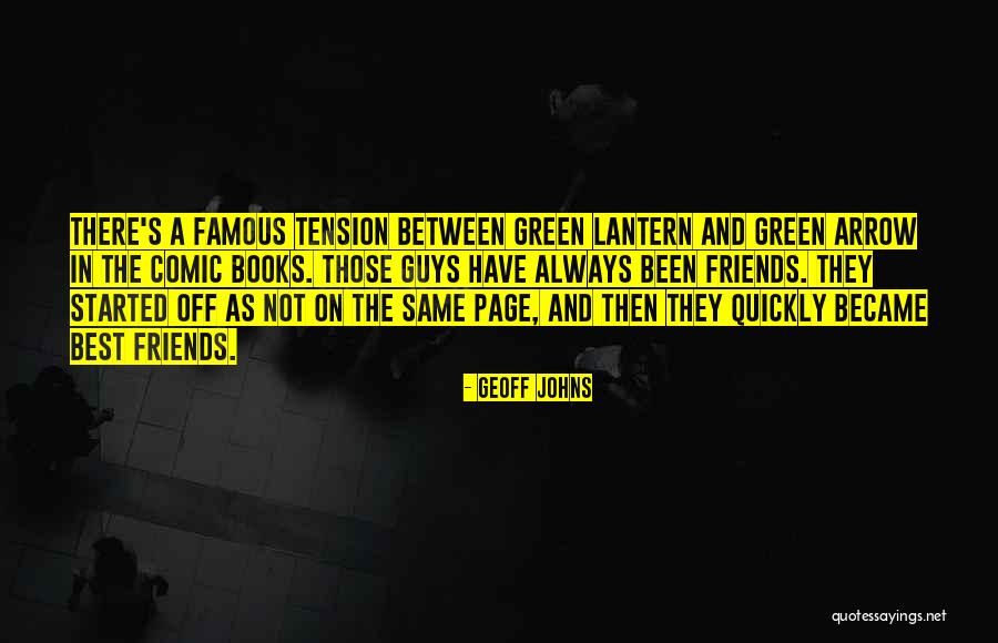 Have Those Friends Quotes By Geoff Johns Have Those Friends Quotes By Geoff Johns