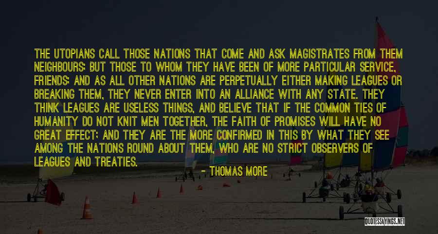Have Those Friends Quotes By Thomas More Have Those Friends Quotes By Thomas More