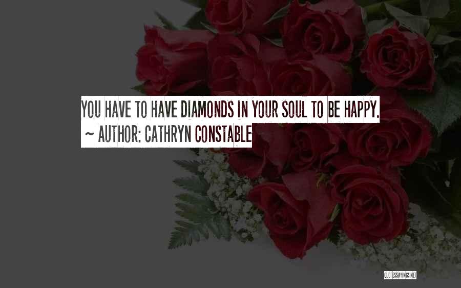 Have To Be Happy Quotes By Cathryn Constable