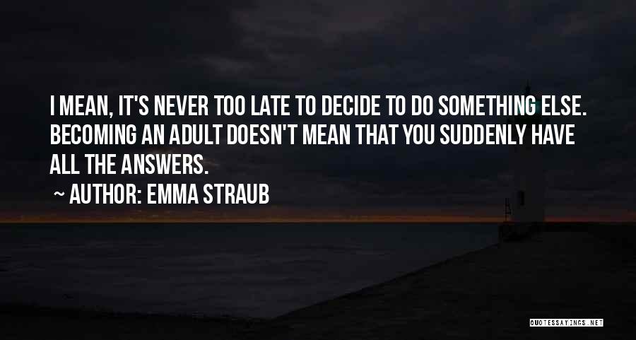 Have To Do Something Quotes By Emma Straub