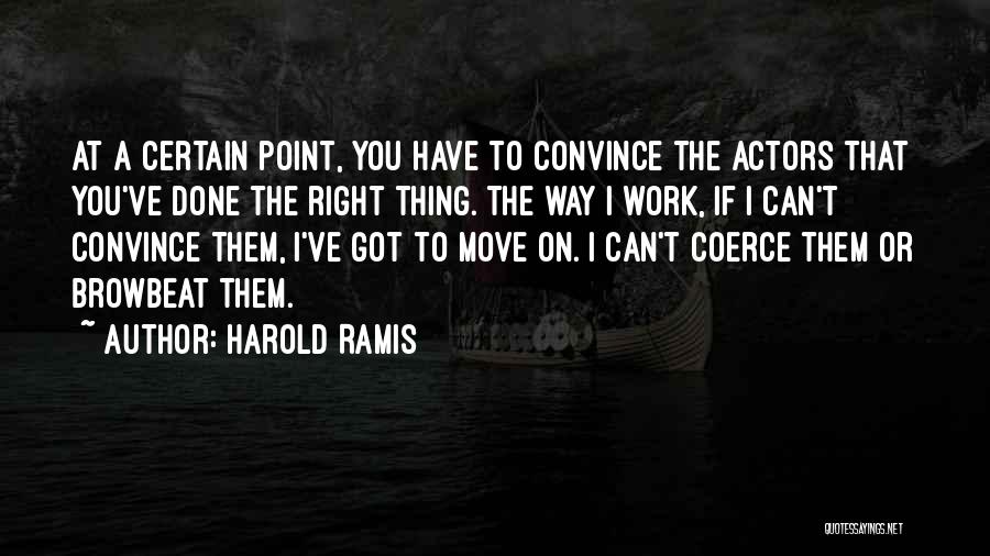 Have To Move On Quotes By Harold Ramis