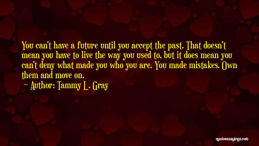 Have To Move On Quotes By Tammy L. Gray