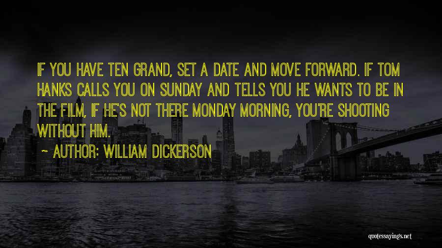 Have To Move On Quotes By William Dickerson