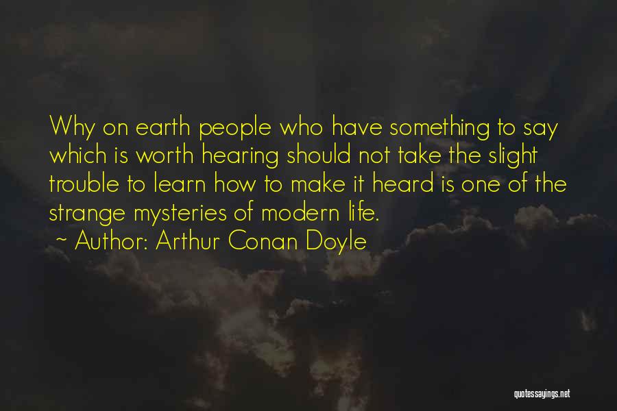 Have To Say Something Quotes By Arthur Conan Doyle
