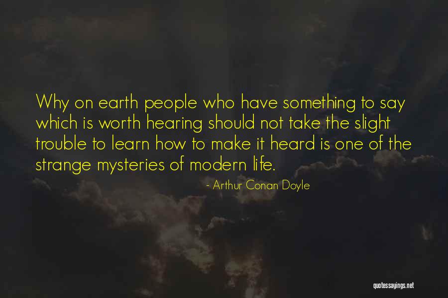 Have To Say Something Quotes By Arthur Conan Doyle