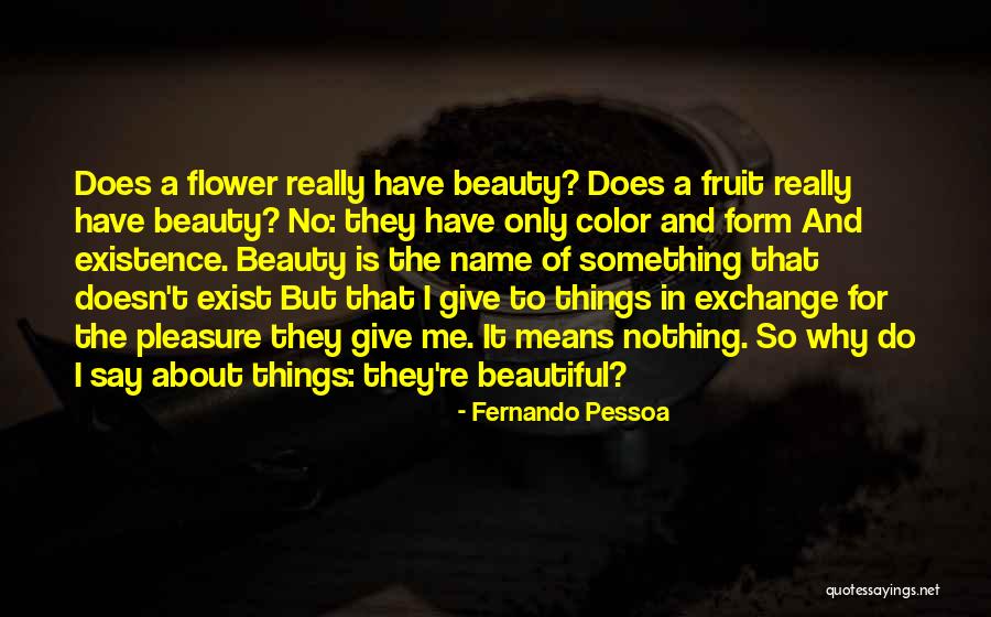 Have To Say Something Quotes By Fernando Pessoa