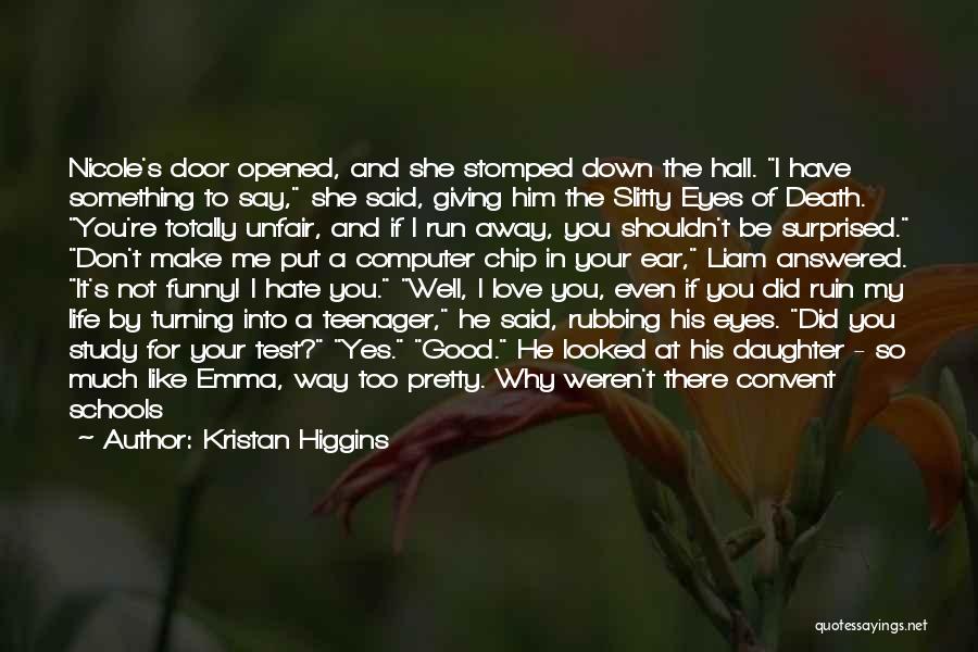 Have To Say Something Quotes By Kristan Higgins