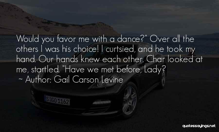 Have We Met Before Quotes By Gail Carson Levine