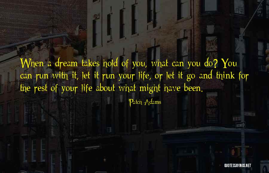 Have What It Takes Quotes By Patch Adams Have What It Takes Quotes By Patch Adams