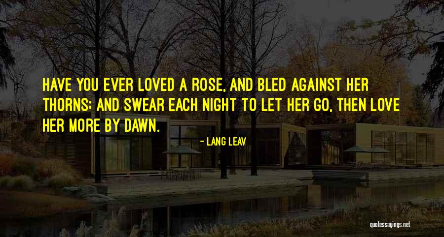 Have You Ever Love Quotes By Lang Leav