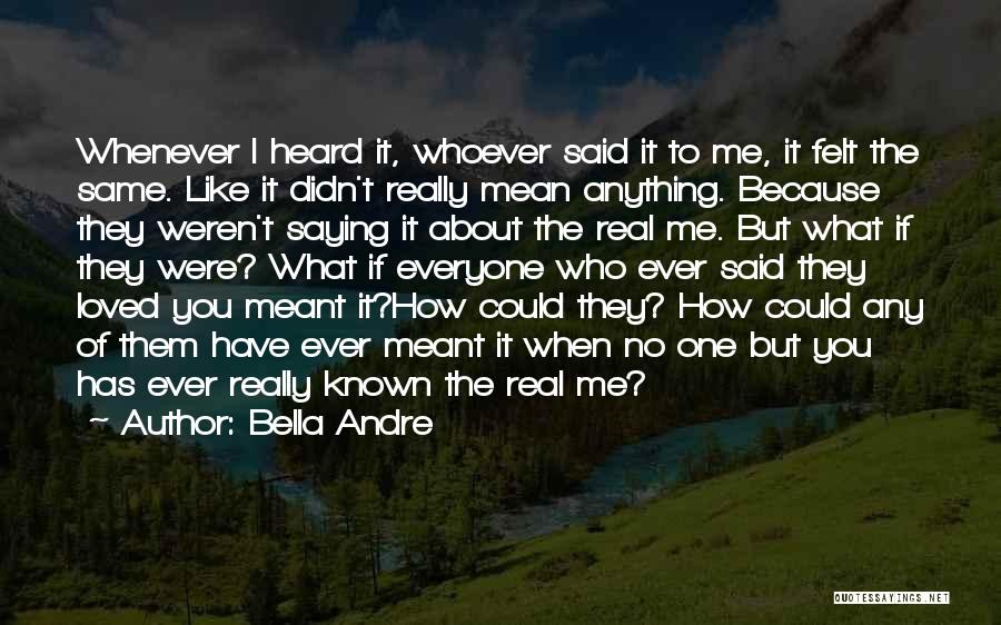 Have You Ever Loved Me Quotes By Bella Andre