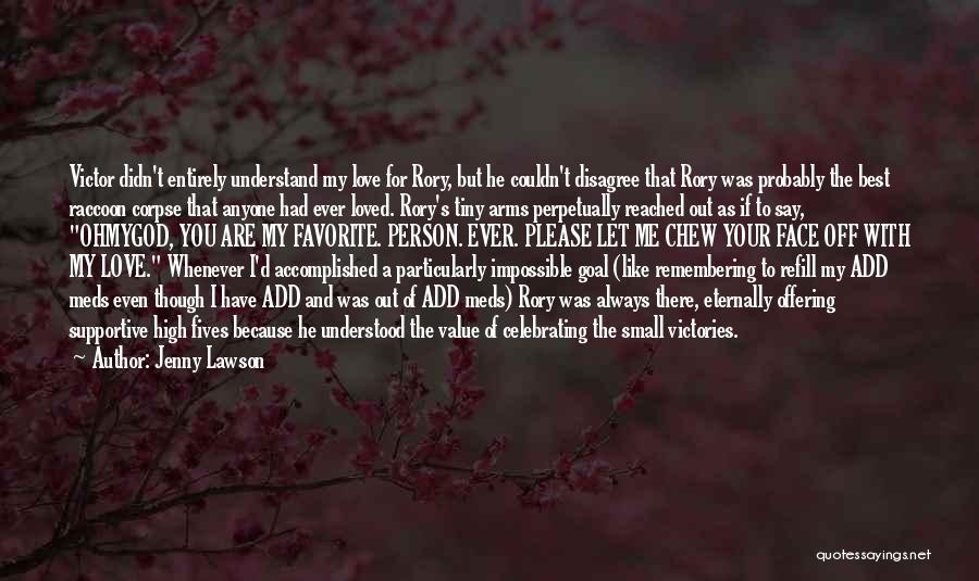 Have You Ever Loved Me Quotes By Jenny Lawson