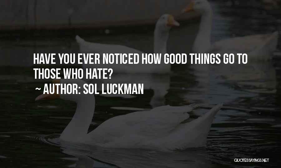 Have You Ever Noticed Funny Quotes By Sol Luckman