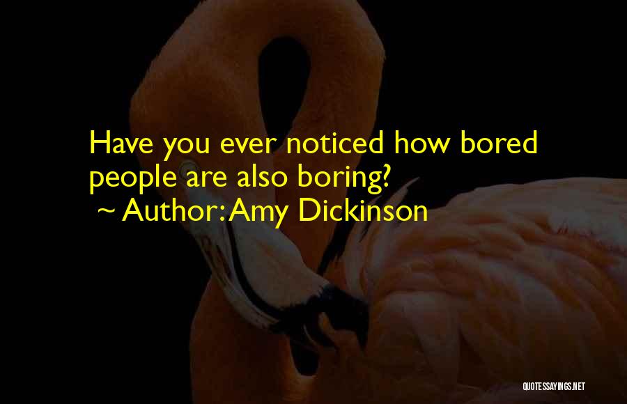 Have You Ever Noticed Quotes By Amy Dickinson