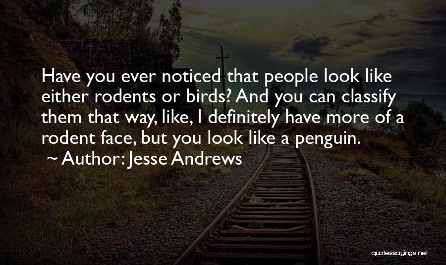 Have You Ever Noticed Quotes By Jesse Andrews