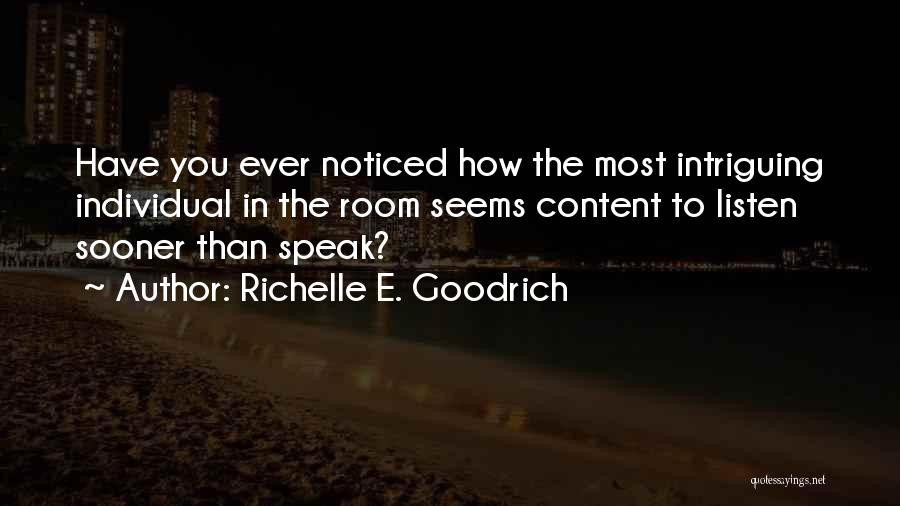 Have You Ever Noticed Quotes By Richelle E. Goodrich