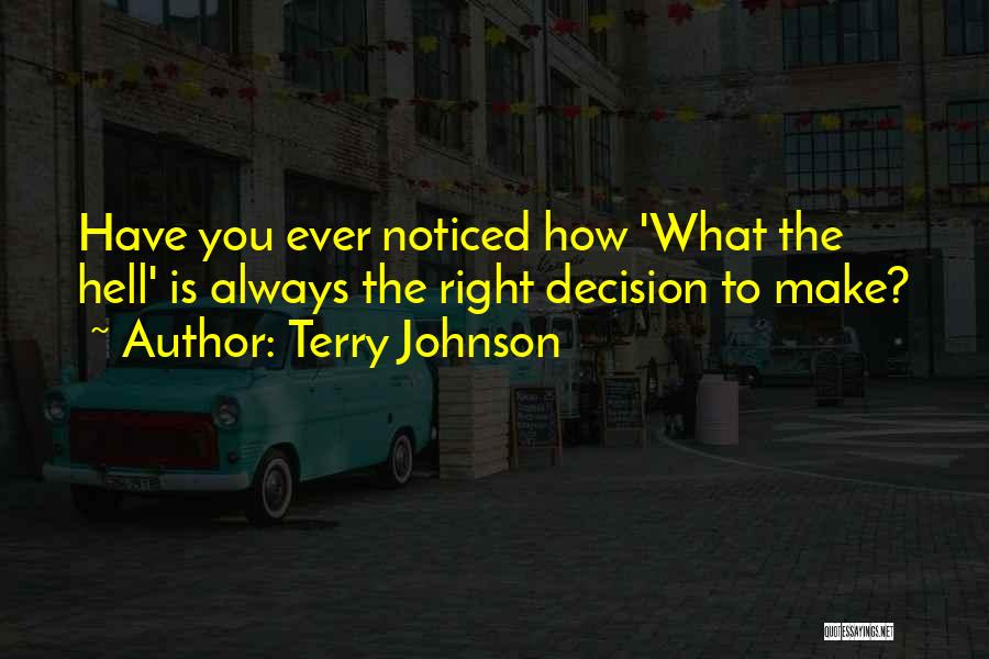 Have You Ever Noticed Quotes By Terry Johnson